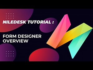 NileDesk Tutorial: Form Designer Overview