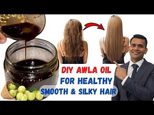 HOW TO MAKE AWLA OIL AT HOME AND GET LONG THICK AND SILKY HAIR - Dr. Vivek Joshi