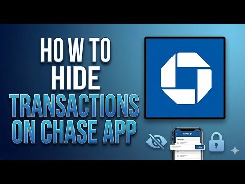 How to Hide Transactions on Chase App in 2026 | Privacy & Account Tips