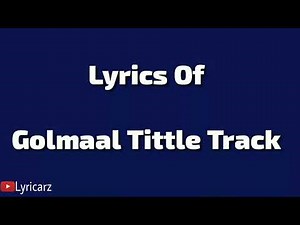 Golmaal Title Track Lyrics_ Ajay Devgn_ Parineeti _ Arshad _ Tusshar _ Shreyas _ Kunal _ Tabu