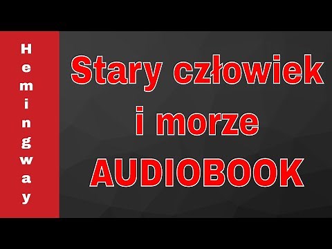 Audiobook "Stary człowiek i morze" Ernest Hemingway, cz.1/7