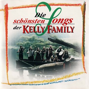 Kelly Family - Die Schönsten Songs Der Kelly Family