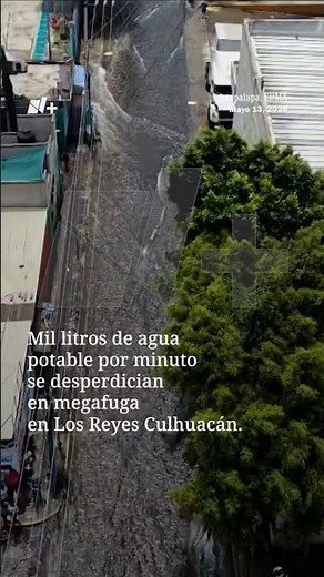Megafuga de agua potable desperdicia mil litros de agua por minuto en Culhuacán