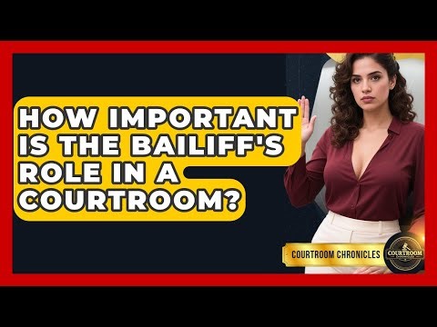 How Important Is The Bailiff's Role In A Courtroom? - Courtroom Chronicles