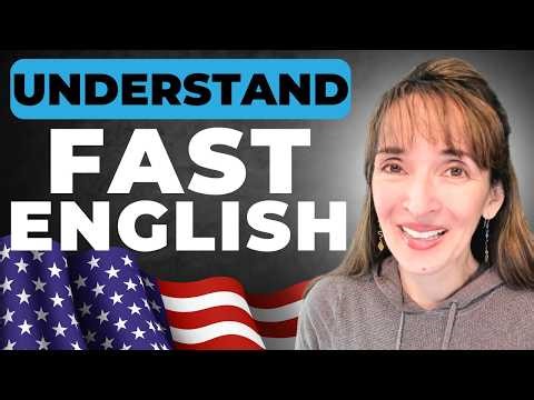 7 Tips to Understand Fast Native English Speakers