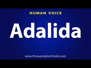 How To Pronounce Adalida