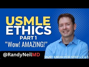 USMLE STEP 1: ETHICS (PART 1) w/ Questions