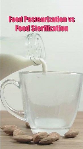 Food Pasteurization vs. Food Sterilization : What’s the Difference?