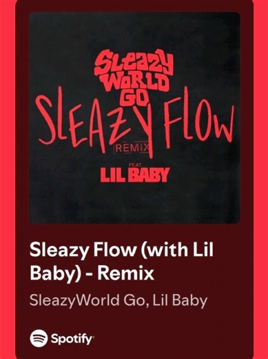 Sleazy Flow by @SleazyWorld Go with @Lil Baby #spotify #foryou #blowup #lyrics
