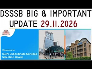 DSSSB BIG & IMPORTANT UPDATE 29.11.2025 || DSSSB LATEST UPDATE || DSSSB NEW NOTICE