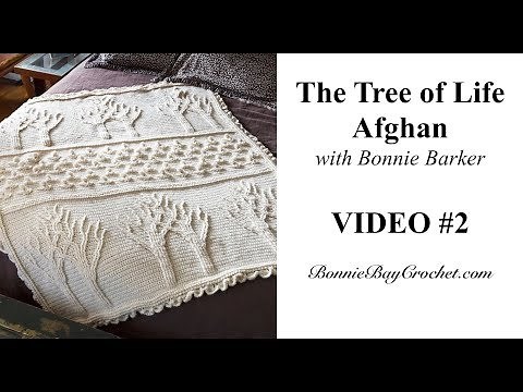 The Tree of Life Afghan VIDEO #2, Rows 17-30, with Bonnie Barker