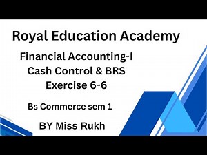 Financial Accounting I – Chapter 6 | Cash Control & Bank Reconciliation Statement | Lecture 7|