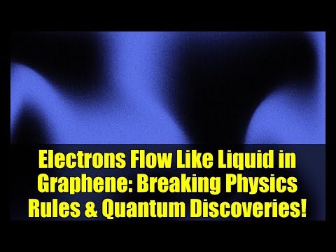 Electrons Flow Like Liquid in Graphene: Breaking Physics Rules & Quantum Discoveries!