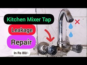 How To Repair Leakage Kitchen Mixer Tap | Sink Mixer Leakage Repairing | Maintenance of Kitchen Tap