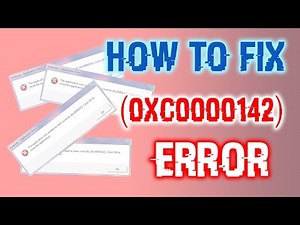 How To Fix Application ERROR 0xc0000142