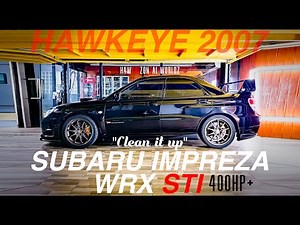 SUBARU IMPREZA STI 2007 (BLACK HAWKEYE) CLEAN IT UP!