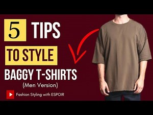 5 Simple Tips to Style a Baggy T-Shirt (men fashion)