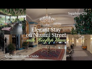 Sapphire City Hotel | Elegant Stay on Nizami Street, Baku