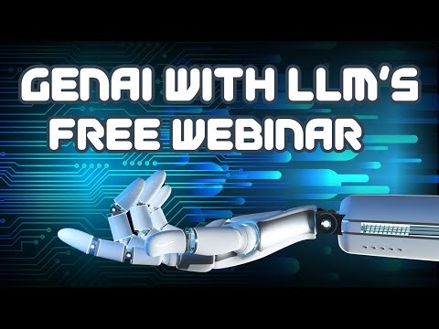 Generative AI (GenAI) and Large Language Models (LLMs) Webinar