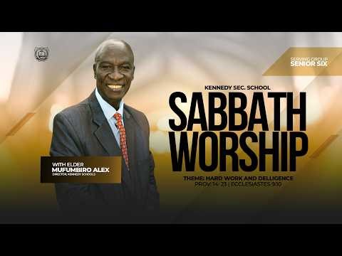 SABBATH WORSHIP - WITH ELD. MUFUMBIRO ALEX & SENIOR SIX - KENNEDY SS
