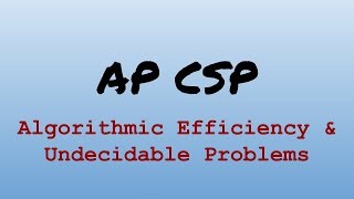ap-cs-principles-exam-review-algorithmic-efficiency-and-undecidable ...