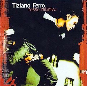 Tiziano Ferro - Rosso Relativo