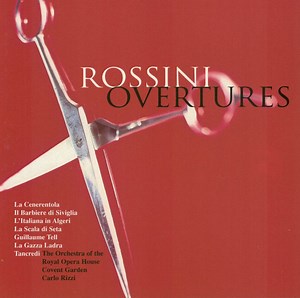 Rossini : The Orchestra Of The Royal Opera House, Covent Garden, Carlo Rizzi - Overtures