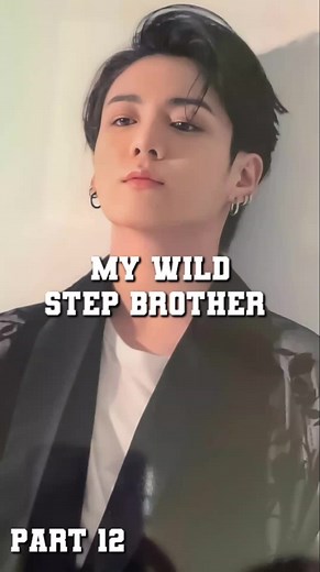 Taekook Stepbrother: My Wild Brother - Part of Taekook AU