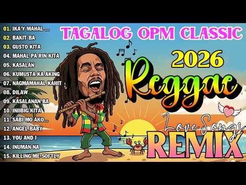BEST TAGALOG REGGAE LOVE REMIX 2026 💛 TAGALOG OPM REGGAE SONGS 2026