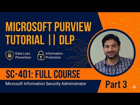 SC-401 Microsoft Purview Tutorial - Part 3 || Data Loss Prevention (DLP)