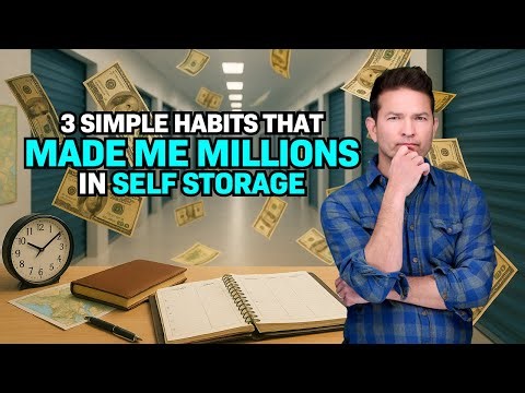 3 Simple Habits That Made Me Millions in Self Storage