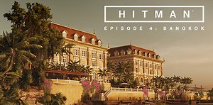 HITMAN Episode 4 Bangkok
