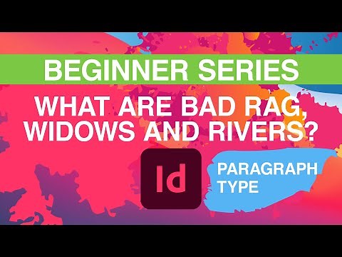 BEGINNER SERIES // What are bad rag, widows + rivers / How to fix paragraph type in Adobe® InDesign®