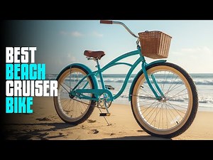 7 Best Beach Cruiser Bikes You’ll Love Riding