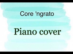 ( ) Core ngrato 무정한 마음 - Piano cover | 노래 가사