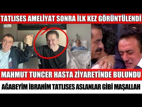 IBRAHIM TATLISES WAS SEEN LIKE THIS FOR THE FIRST TIME AFTER HIS SURGERY. MY BROTHER MAHMUT TUNCE...