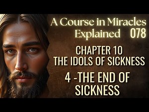 The End of Sickness Is Possible Right Now | ACIM
