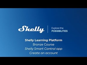 03 – Shelly Smart Control app - Download the app and create an account