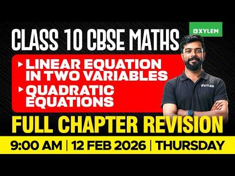 Class 10 CBSE Maths | Linear Equation in Two Variables | Quadratic Equations | Full Chapter Revision