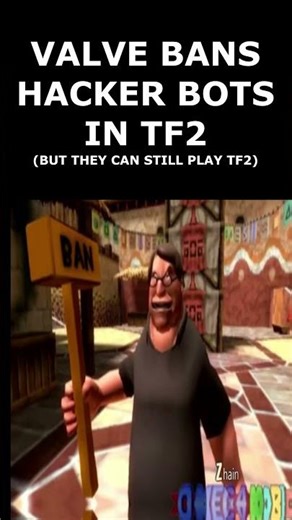 VALVE BANS HACK BOTS IN TF2