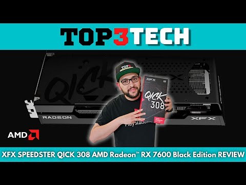 XFX SPEEDSTER QICK 308 AMD Radeon™ RX 7600 Black Edition Unboxing Plus Review | Top3Tech