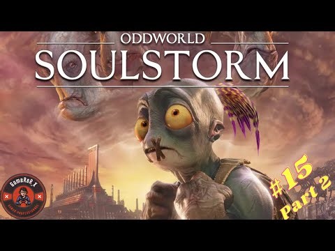 ODDWORLD SOULSTORM Gameplay Walkthrough ~ Part 15-2 ~ No Commentary