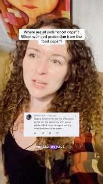 Where are all the “good cops” when the bad ones are doing all this awful stuff? #policebrutality