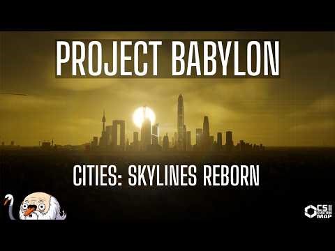 Project Babylon : Cities Skylines Reborn