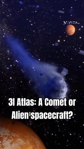 3i/Atlas An Interstellar Comet or Alien Space What's the truth?