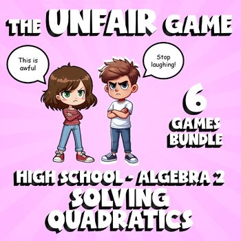 6 UNFAIR Math Games - Solving Quadratics - Algebra 2 No Prep Review Activity