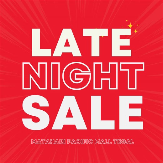 LATE NIGHT SALE MATAHARI DATANG LAGI😱😱😆 Khusus tanggal 18 dan 19 Maret 2026, kami buka lebih lama sampai jam 23.00!! Buruan manfaatkan kesempatan ini untuk belanja sebanyak-banyaknyaaa🤩🤩