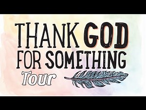 Thank God For Something Tour