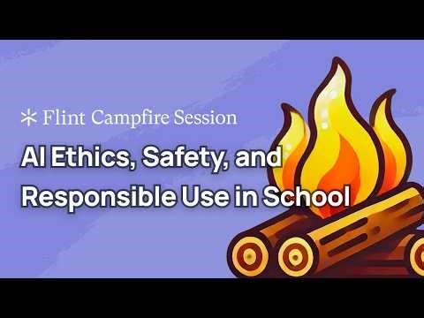 Campfire Session—AI Ethics, Safety, and Responsible Use in Schools