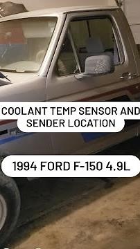 1994 Ford F-150 4.9L Inline 6, Coolant temperature sensor and sender location.